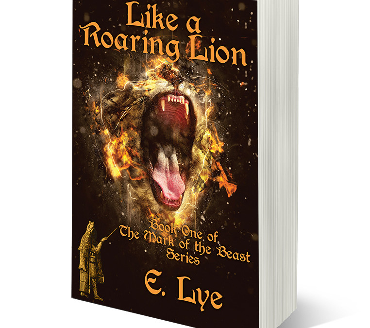 Like a Roaring Lion (The Mark of the Beast Book 1)