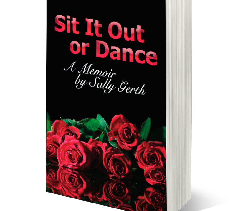 Sit It Out or Dance: A Memoir