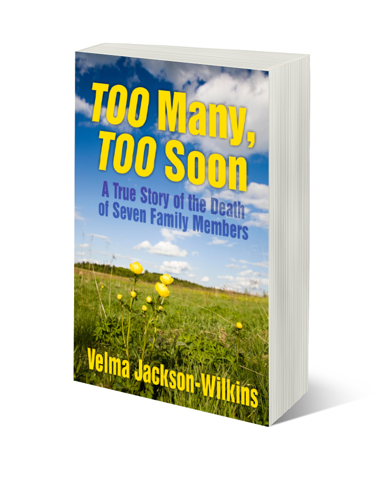 TOO MANY, TOO SOON: A True Story of the Death of Seven Family Members